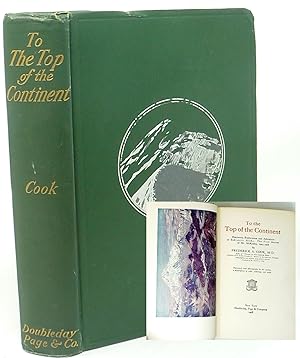 To the Top of the Continent. Discovery, Exploration and Adventure in Sub-arctic Alaska. The First...