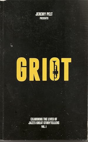 Griot, Examining the Lives of Jazz's Great Storytellers Vol. 1