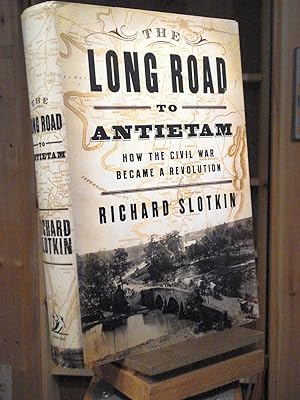 Bild des Verkufers fr The Long Road To Antietam: How the Civil War Became a Revolution zum Verkauf von Henniker Book Farm and Gifts