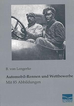 Bild des Verkufers fr Automobil-Rennen und Wettbewerbe: Mit 85 Abbildungen. zum Verkauf von Antiquariat Bernhardt