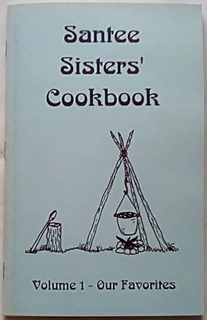 Santee Sisters' Cookbook Volume 1: Our Favorites