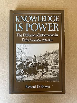 Imagen del vendedor de Knowledge Is Power: The Diffusion of Information in Early America, 1700-1865 a la venta por BBBooks