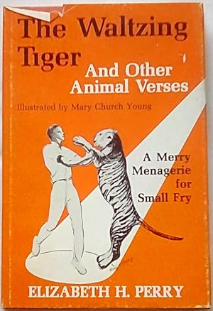Immagine del venditore per The Waltzing Tiger and Other Animal Verses venduto da P Peterson Bookseller