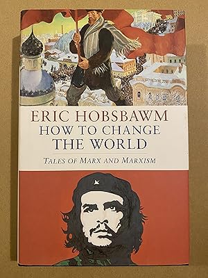 Seller image for How to Change the World: Tales of Marx and Marxism for sale by BBBooks