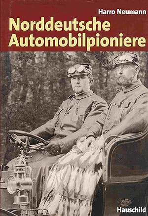 Bild des Verkufers fr Norddeutsche Automobilpioniere : Die Geschichte von Hansa und Hansa-Llyod. zum Verkauf von Antiquariat Bernhardt