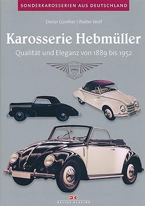 Image du vendeur pour Karosserie Hebmller: Qualitt und Eleganz von 1889 bis 1952. mis en vente par Antiquariat Bernhardt
