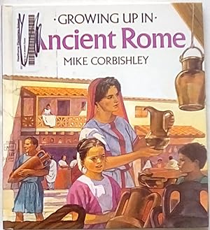 Seller image for Growing Up in Ancient Rome for sale by P Peterson Bookseller