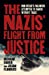 Seller image for The Nazis' Flight from Justice: How Hitler's Followers Attempted to Vanish Without Trace [No Binding ] for sale by booksXpress