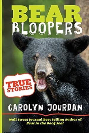 Imagen del vendedor de Bear Bloopers: True Stories from the Great Smoky Mountains National Park (Smokies Wildlife Ranger) a la venta por Reliant Bookstore
