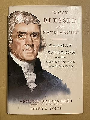 Seller image for Most Blessed of the Patriarchs": Thomas Jefferson and the Empire of the Imagination for sale by BBBooks