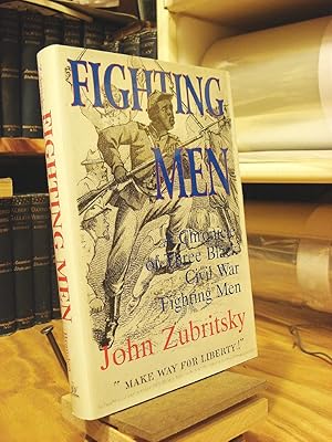 Immagine del venditore per Fighting Men: A Chronicle of Three Black Civil War Soldiers venduto da Henniker Book Farm and Gifts