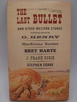 Seller image for The Last Bullet and Other Western Stories for sale by Easy Chair Books