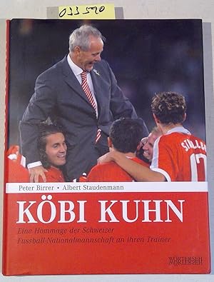 Bild des Verkufers fr Kbi Kuhn. Eine Hommage der Schweizer Fussball-Nationalmannschaft an ihren Trainer zum Verkauf von Antiquariat Trger