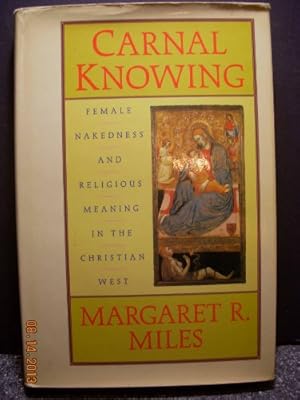 Bild des Verkufers fr Carnal Knowing: Female Nakedness and Religious Meaning in the Christian West zum Verkauf von WeBuyBooks