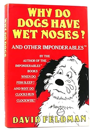 Seller image for WHY DO DOGS HAVE WET NOSES? AND OTHER IMPONDERABLES for sale by Rare Book Cellar