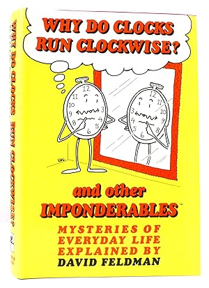 Seller image for WHY DO CLOCKS RUN CLOCKWISE? AND OTHER IMPONDERABLES for sale by Rare Book Cellar