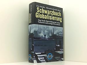 Bild des Verkufers fr Schwarzbuch Globalisierung. Eine fatale Entwicklung mit vielen Verlieren und wenigen Gewinnern. zum Verkauf von Book Broker