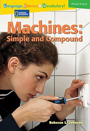 Seller image for Language, Literacy & Vocabulary - Reading Expeditions (Physical Science): Machines: Simple and Compound (Language, Literacy, and Vocabulary - Reading Expeditions) for sale by Reliant Bookstore