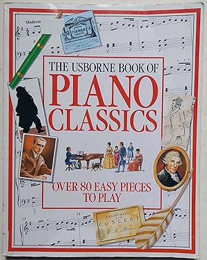 Imagen del vendedor de The Usborne Book of Piano Classics: Over 80 Pieces to Play a la venta por Shoestring Collectibooks