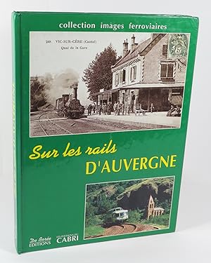 Bild des Verkufers fr Sur les rails d'Auvergne : Collection images Ferroviaires zum Verkauf von Renaissance Books, ANZAAB / ILAB