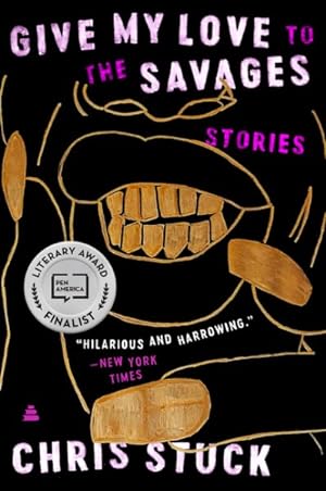 Imagen del vendedor de Give My Love to the Savages : Stories a la venta por GreatBookPrices