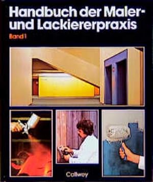 Seller image for Handbuch der Maler- und Lackiererpraxis: Grundlagen der Malerarbeit Band 1 for sale by Gerald Wollermann