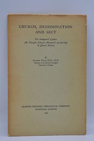 Church, denomination and sect (M. Dwight Johnson memorial lectureship in church history)