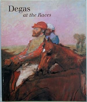 Seller image for Degas at the Races for sale by Mare Booksellers ABAA, IOBA