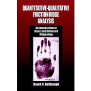 Image du vendeur pour Quantitative-Qualitative Friction Ridge Analysis: An Introduction to Basic and Advanced Ridgeology mis en vente par eCampus