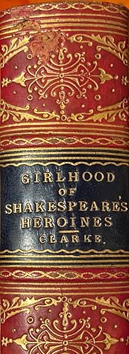 The Girlhood of Shakespeare's Heroines. A series of fifteen tales.