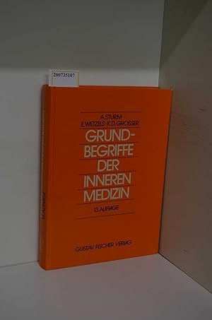 Bild des Verkufers fr Grundbegriffe der inneren Medizin / Alexander Sturm ; Egon Wetzels ; Klaus Dieter Grosser. Unter Mitarb. von W. Bachmann . Mit e. Beitr. von K. Deck zum Verkauf von ralfs-buecherkiste