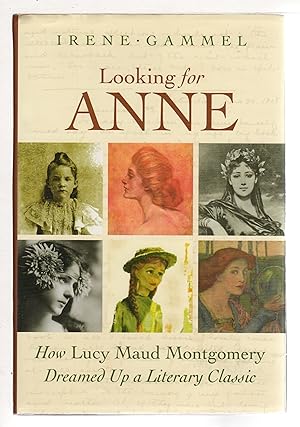 Seller image for LOOKING FOR ANNE: How Lucy Maud Montgomery Dreamed Up a Literary Classic for sale by Bookfever, IOBA  (Volk & Iiams)