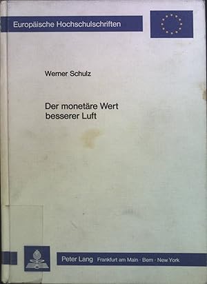 Seller image for Der monetre Wert besserer Luft : eine empirische Analyse individueller Zahlungsbereitschaften und ihrer Determinanten auf der Basis von Reprsentativumfragen. Europische Hochschulschriften / Reihe 5 / Volks- und Betriebswirtschaft ; Bd. 644 for sale by books4less (Versandantiquariat Petra Gros GmbH & Co. KG)