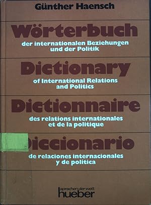 Seller image for Wrterbuch der internationalen Beziehungen und der Politik : systemat. u. alphabet. ; dt.-engl.-franz.-span. = Dictionary of international relations and politics = Dictionnaire des relations internationales et de la politique. for sale by books4less (Versandantiquariat Petra Gros GmbH & Co. KG)