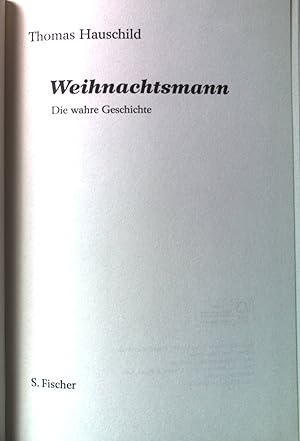 Bild des Verkufers fr Weihnachtsmann : die wahre Geschichte. zum Verkauf von books4less (Versandantiquariat Petra Gros GmbH & Co. KG)