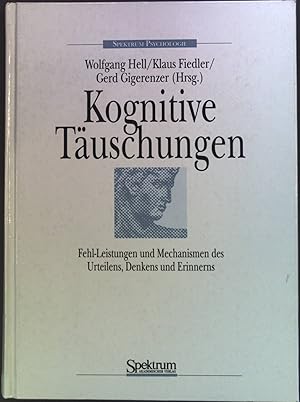 Immagine del venditore per Kognitive Tuschungen : Fehl-Leistungen und Mechanismen des Urteilens, Denkens und Erinnerns. Spektrum Psychologie venduto da books4less (Versandantiquariat Petra Gros GmbH & Co. KG)