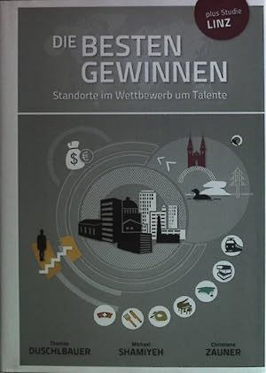 Seller image for Die Besten Gewinnen : Standorte im Wettbewerb um Talente; plus Studie Linz. for sale by books4less (Versandantiquariat Petra Gros GmbH & Co. KG)