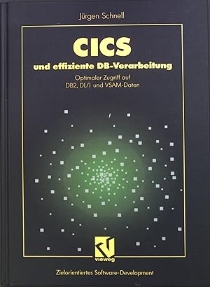 CICS und effiziente DB-Verarbeitung : optimale Dateizugriffe und Datenbankverarbeitung unter CICS...