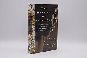 The Hanging of Angelique : Canada, Slavery and the Burning of Montreal