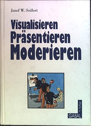 Bild des Verkufers fr Visualisieren - Prsentieren - Moderieren. zum Verkauf von books4less (Versandantiquariat Petra Gros GmbH & Co. KG)