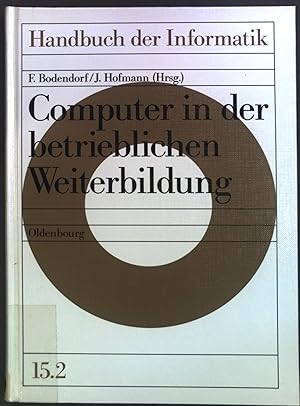 Bild des Verkufers fr Computer in der betrieblichen Weiterbildung. Handbuch der Informatik ; Bd. 15.2 zum Verkauf von books4less (Versandantiquariat Petra Gros GmbH & Co. KG)