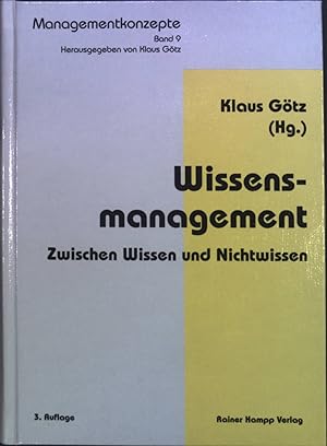 Imagen del vendedor de Wissensmanagement : zwischen Wissen und Nichtwissen. Managementkonzepte ; Bd. 9 a la venta por books4less (Versandantiquariat Petra Gros GmbH & Co. KG)
