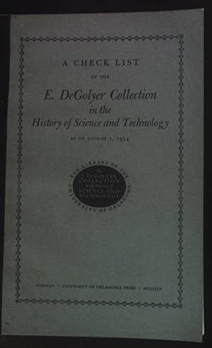 Imagen del vendedor de A Check List of the E.DeGolyer Collection in the History of Science and Technology. a la venta por books4less (Versandantiquariat Petra Gros GmbH & Co. KG)