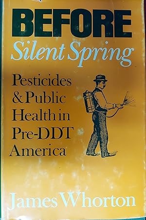 Bild des Verkufers fr Before Silent Spring : Pesticides and Public Health in Pre-DDT America zum Verkauf von The Book House, Inc.  - St. Louis