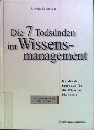 Bild des Verkufers fr Die 7 Todsnden im Wissensmanagement : Kardinaltugenden fr die Wissenskonomie. Unternehmensfhrung zum Verkauf von books4less (Versandantiquariat Petra Gros GmbH & Co. KG)