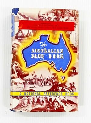 Bild des Verkufers fr The Australian Blue Book; A National Reference Book Containing Information on Matters Australian from Authoritative Sources for All Members of the Community zum Verkauf von Adelaide Booksellers