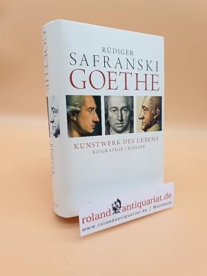 Goethe : Kunstwerk des Lebens ; Biografie / Rüdiger Safranski