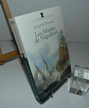 Seller image for Les marins de Napolon. Bibliothque Napolonienne. Paris. Tallandier. 2004. for sale by Mesnard - Comptoir du Livre Ancien