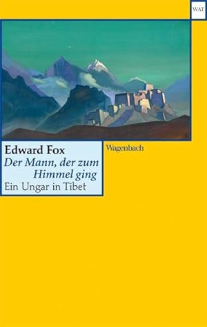Bild des Verkufers fr Der Mann, der zum Himmel ging Ein Ungar in Tibet zum Verkauf von Berliner Bchertisch eG