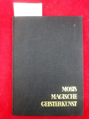 Das 6. und 7. Buch Mosis : Das ist Mosis mag. Geisterkunst, Geheimnis aller Geheimnisse, nebst ma...